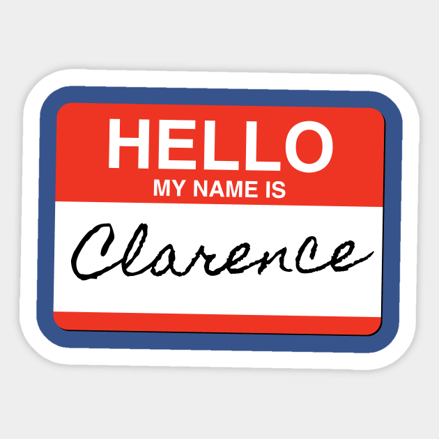 Hello My Name is Clarence Sticker by Fresh Fly Threads